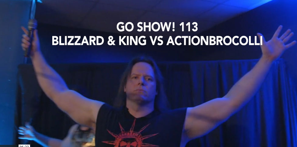 Go 113 Blizzard & King vs Action & Broccoli